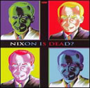 Nixon is Dead? Cover